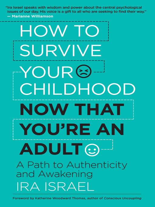Title details for How to Survive Your Childhood Now That You're an Adult by Ira Israel - Available